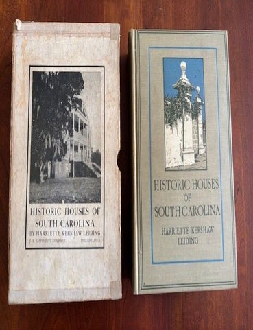 Item #101579 Historic Houses of South Carolina. Harriette Kershaw Leiding.