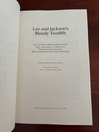 Lee and Jackson's Bloody Twelfth: The Letters of Irby Goodwin Scott, First Lieutenant, Company G, Putnam Light Infantry, Twelfth Georgia Volunteer Infantry.