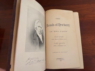 Item #101626 THE ANNALS OF NEWBERRY, in Two Parts. SOUTH CAROLINA History. John Belton O'Neall,...