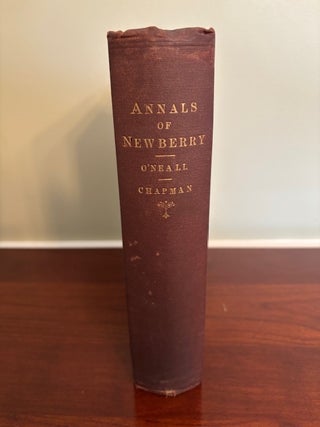 THE ANNALS OF NEWBERRY, in Two Parts. SOUTH CAROLINA History.