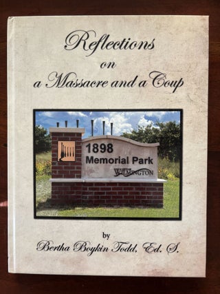 Reflections on a Massacre and a Coup (Wilmington, North Carolina. Bertha Boykin Todd.
