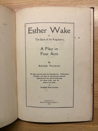 Item #101666 Esther Wake or the Spirit of the Regulators. A Play in Four Acts. Adolph Vermont