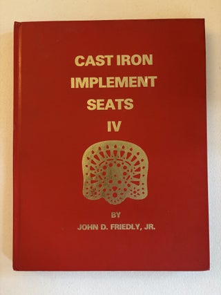 Item #101683 Cast Iron Implement Seats IV w/ Checklist. John D. Friedly Jr