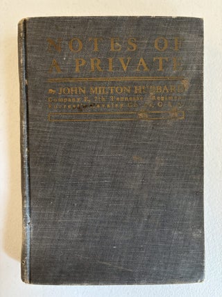 Notes of A Private, Company E. 7th Tennessee Regiment. Forrest's. John Milton Hubbard.