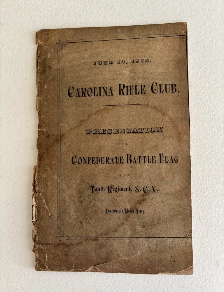 Item #101748 Presentation of the Battle Flag of the Tenth Regiment, S.C.V., Confederate States Army, June 12, 1875. Charleston Carolina Rifle Club, South Carolina.