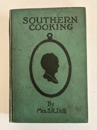 Item #101777 Southern Cooking. Mrs. S. R. Dull, Henrietta Stanley Dull