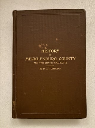 Item #101781 History of Mecklenburg County and the City of Charlotte from 1740 to 1903. Volume...