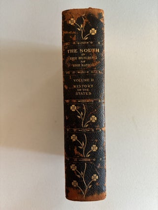 South in the Building of the Nation: A History of the Southern States. Volume II only.