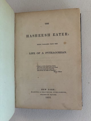 Item #101795 The Hasheesh Eater: Being Passages from the Life of a Pythagorean. Fitz Hugh Ludlow