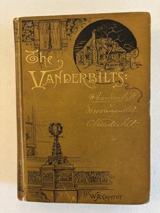 Item #101801 The Vanderbilts and the Story of Their Fortune. W A. Croffut