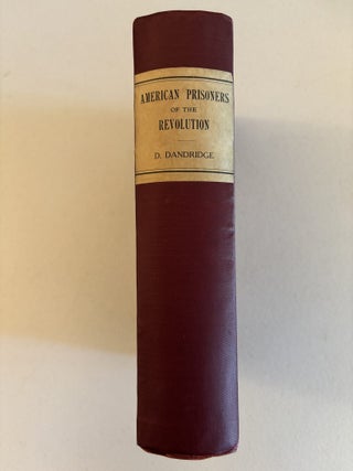Item #101802 American Prisoners of the Revolution. Danske Dandridge
