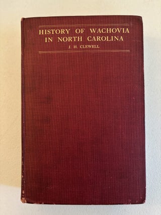 Item #101803 History of Wachovia in North Carolina. The Unitas Fratrum or Moravian Church in...