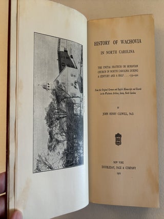 History of Wachovia in North Carolina. The Unitas Fratrum or Moravian Church in North Carolina During a Century and a Half.1752-1902. From the Original German & English Manuscripts & records in the Wachovia Archives, Salem, North Carolina. WITH (Bound-In): The Town Builders (1915). SIGNED by Adelaide Fries. Personal copy of Thomas Settle.