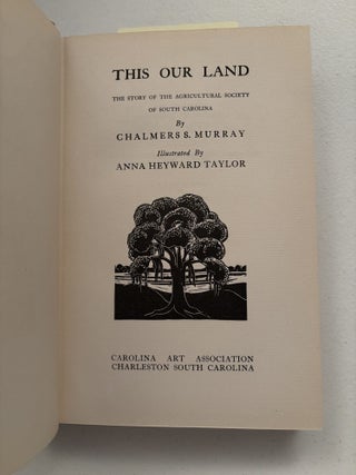 This Our Land: The Story of the Agricultural Society of South Carolina.