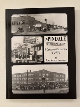 Spindale, North Carolina: A Centennial Celebration 1923-2023