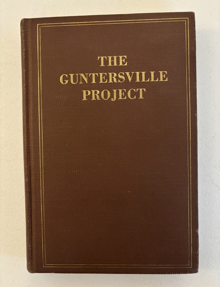 Item #101829 The Guntersville Project: A Comprehensive Report on the Planning, Design, Construction, and Initial Operations of the Guntersville Project. Tennessee Valley Authority.