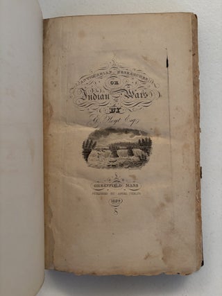 Antiquarian Researches; Comprising a History of the Indian Wars in the Country Bordering Connecticut River and Parts Adjacent