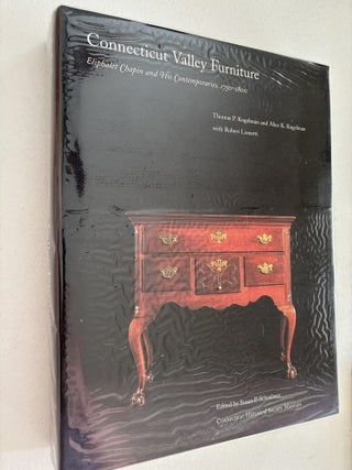 Connecticut Valley Furniture by Eliphalet Chapin & His Contemporaries, 1750-1800