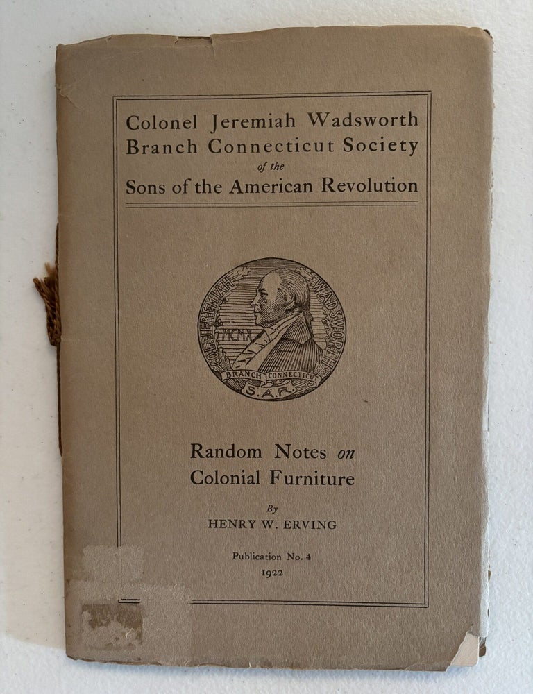 Item #101840 Random Notes on Colonial Furniture. Henry W. Erving.