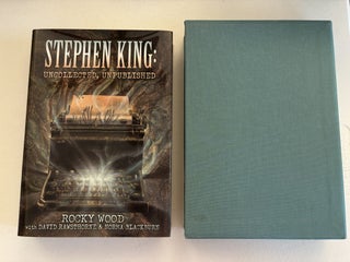 Item #101860 Stephen King: Uncollected, Unpublished. Rocky Wood, David Rawsthorne, Norma Blackburn
