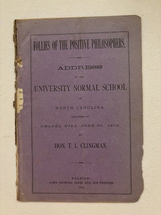Item #101862 Follies of the Positive Philosophers: Address to the University Normal School of...