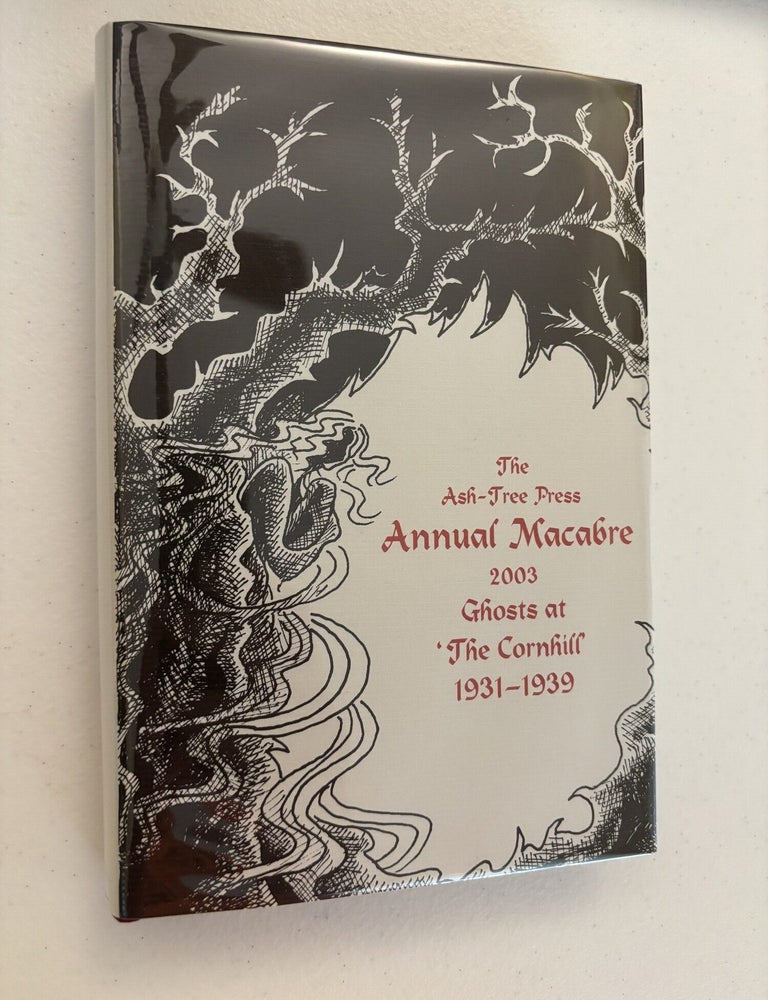 Item #101869 The Ash-Tree Press Annual Macabre 2003: Ghosts at 'the Cornhill' 1931-1939. Jack Adrian.