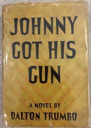Item #101877 Johnny Got His Gun. Dalton Trumbo