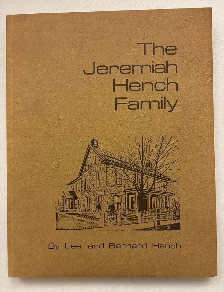 Item #101882 The Jeremiah Hench Family 1743-1973. GENEALOGY Book. Lee, Bernard Hench.