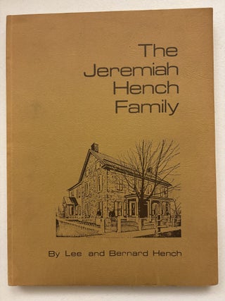 The Jeremiah Hench Family 1743-1973. GENEALOGY Book