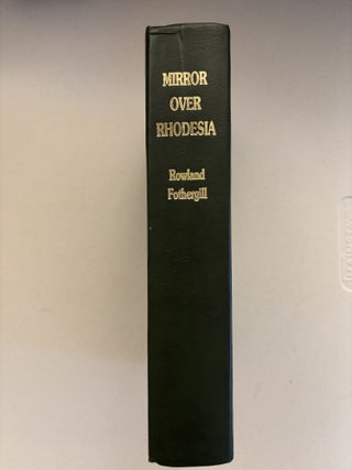 Mirror Over Rhodesia. The Rhodesian Press, 1962-1980