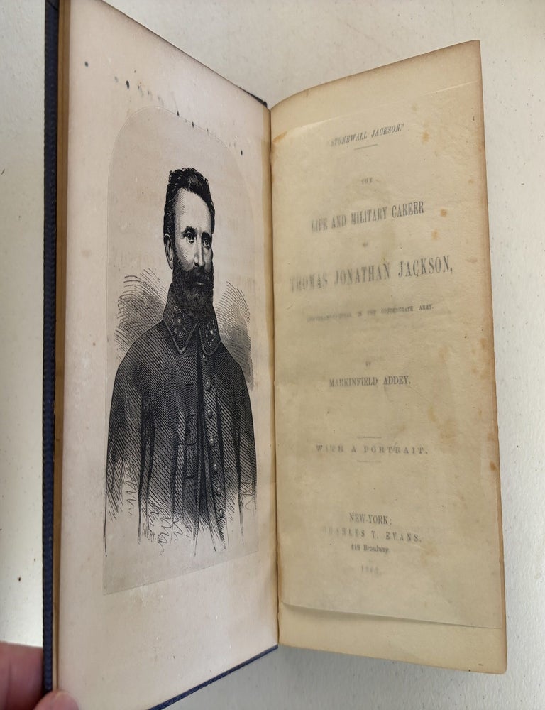 Item #101903 Stonewall Jackson. The Life and Military Career of Thomas Jonathan Jackson, Lieutenant-General in the Confederate Army. Markinfield Addey.