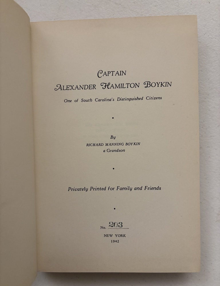 Item #101908 Captain Alexander Hamilton Boykin: One of South Carolina's Distinguished Citizen. Richard Manning Boykin.