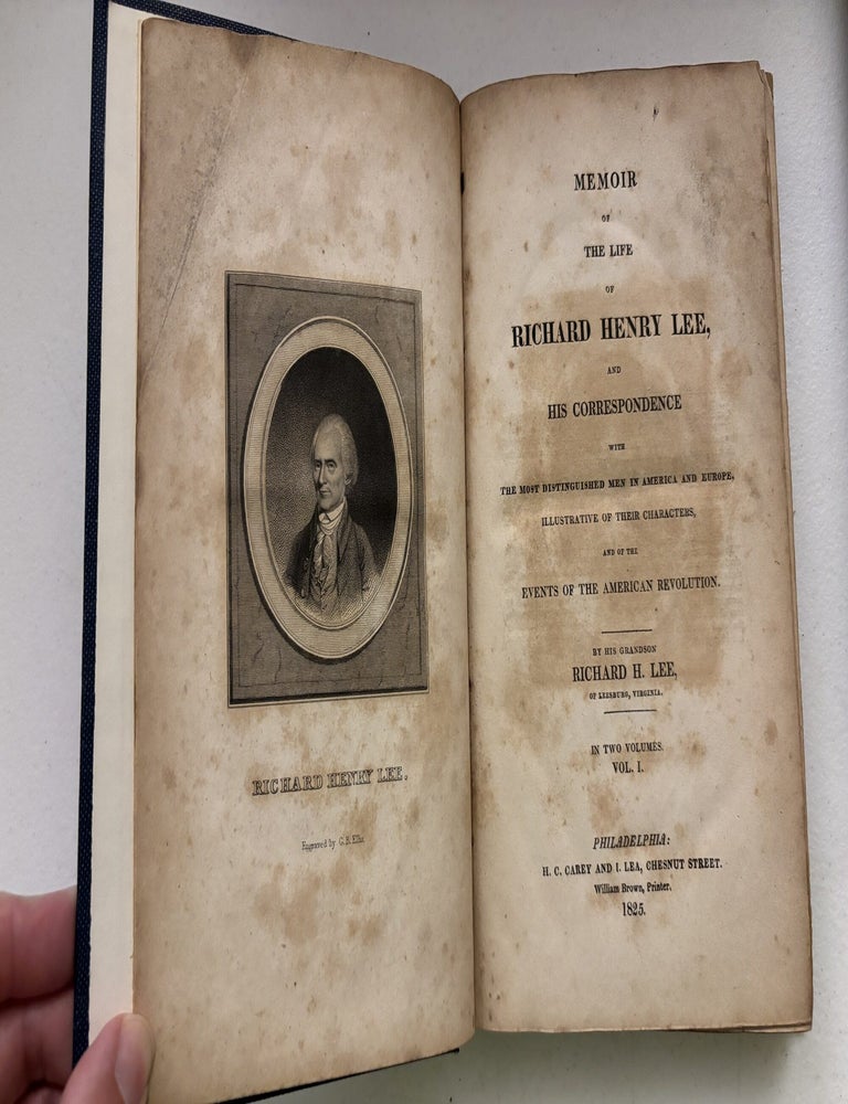 Item #101909 Memoir of the Life of Richard Henry Lee, and His Correspondence with the most Distinguished Men in America and Europe. By His Grandson R.H.L. Two Volume Set. Richard Henry Lee.