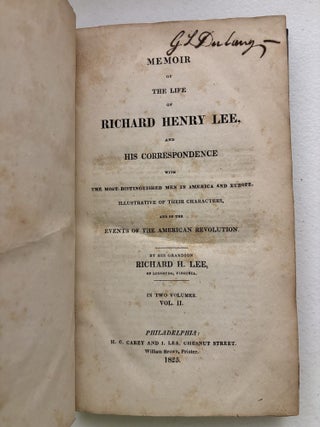 Memoir of the Life of Richard Henry Lee, and His Correspondence with the most Distinguished Men in America and Europe. By His Grandson R.H.L. Two Volume Set.