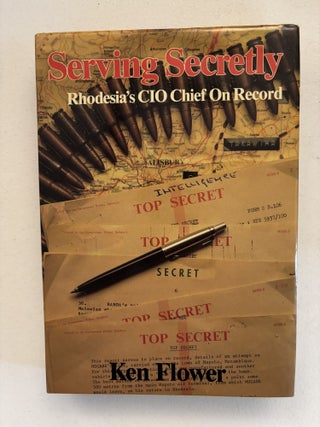 Serving Secretly: Rhodesia's CIO Chief on Record