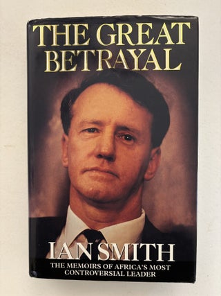 The Great Betrayal - The Memoirs of Ian Douglas Smith