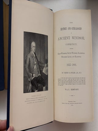 The History Of Ancient Windsor, Connecticut, Including East Windsor, South Windsor and Ellington 1635-1891. Vols. I and II.