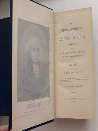 The History Of Ancient Windsor, Connecticut, Including East Windsor, South Windsor and Ellington 1635-1891. Vols. I and II.