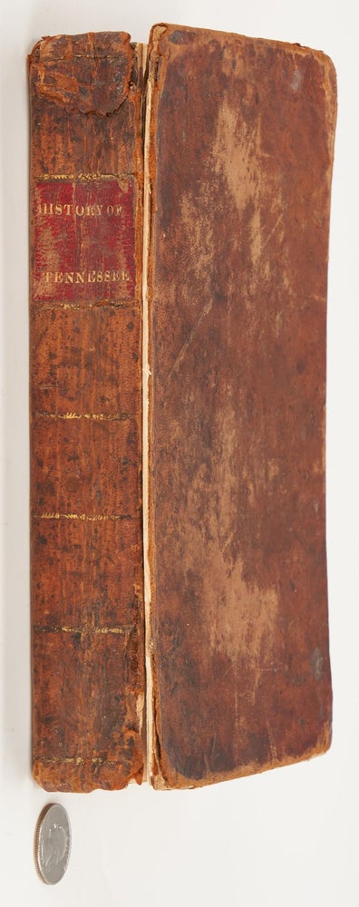 Item #3 The Civil and Political History of the State of Tennessee, from its Earliest Settlement up to the Year 1796; Including the Boundaries of the State. John Haywood.